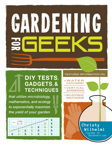 Gardening for Geeks by Christy Wilhelmi